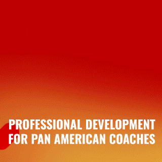 PROFESSIONAL DEVELOPMENT FOR PAN AMERICAN COACHES